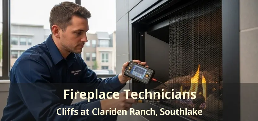 Fireplace Technicians Cliffs at Clariden Ranch, Southlake - TX