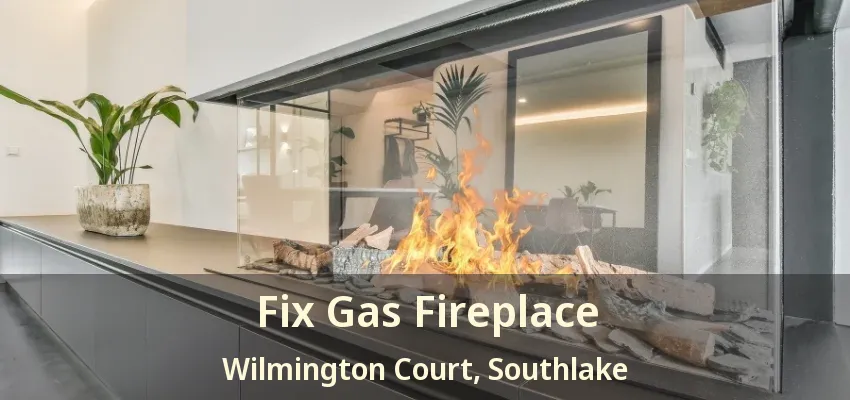 Fix Gas Fireplace Wilmington Court, Southlake - TX
