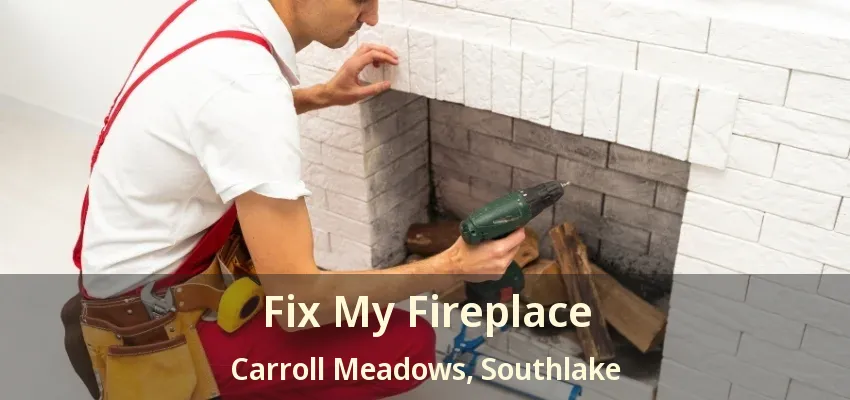 Fix My Fireplace Carroll Meadows, Southlake - TX