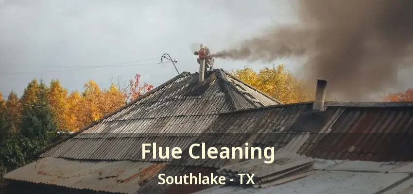 Flue Cleaning Southlake - TX