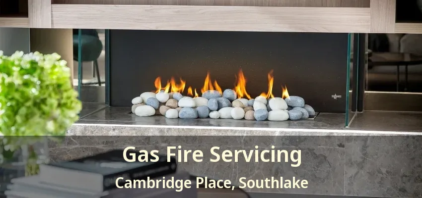 Gas Fire Servicing Cambridge Place, Southlake - TX