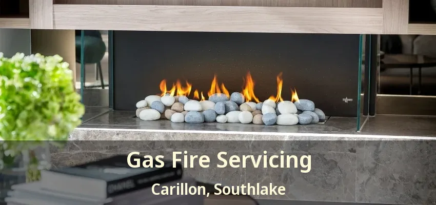 Gas Fire Servicing Carillon, Southlake - TX