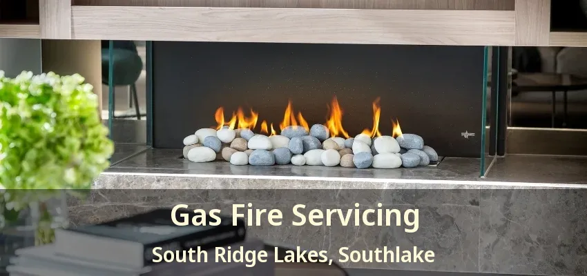 Gas Fire Servicing South Ridge Lakes, Southlake - TX
