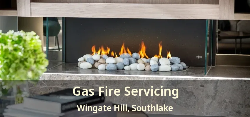 Gas Fire Servicing Wingate Hill, Southlake - TX