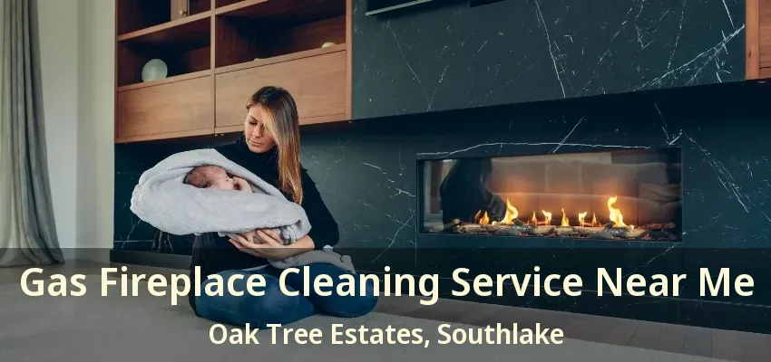 Gas Fireplace Cleaning Service Near Me Oak Tree Estates, Southlake - TX
