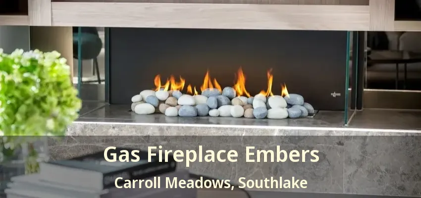 Gas Fireplace Embers Carroll Meadows, Southlake - TX