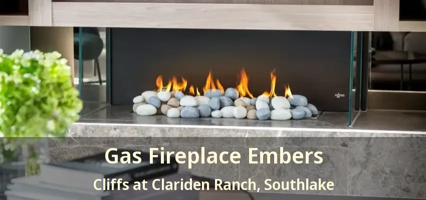 Gas Fireplace Embers Cliffs at Clariden Ranch, Southlake - TX