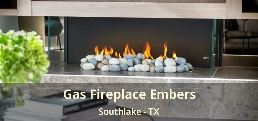 Gas Fireplace Embers Southlake - TX
