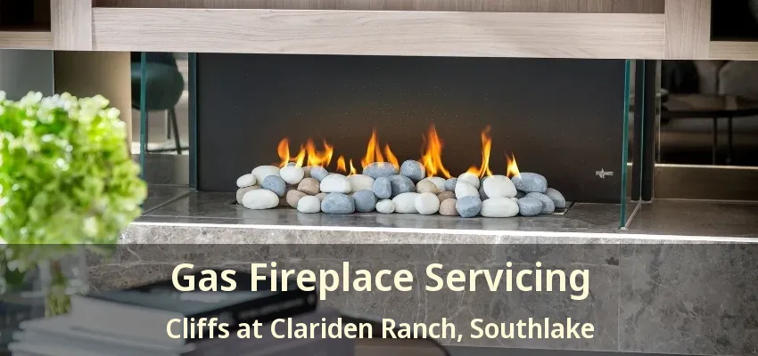 Gas Fireplace Servicing Cliffs at Clariden Ranch, Southlake - TX