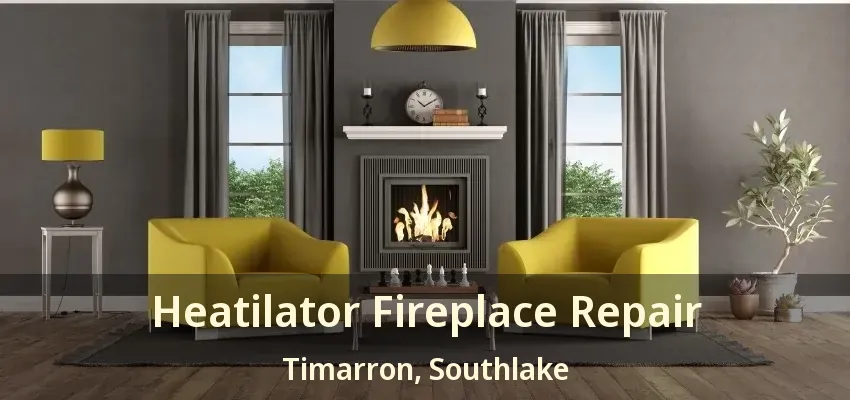 Heatilator Fireplace Repair Timarron, Southlake - TX