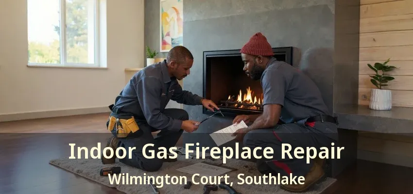 Indoor Gas Fireplace Repair Wilmington Court, Southlake - TX