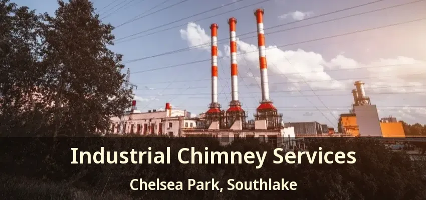 Industrial Chimney Services Chelsea Park, Southlake - TX