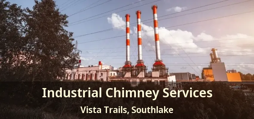 Industrial Chimney Services Vista Trails, Southlake - TX