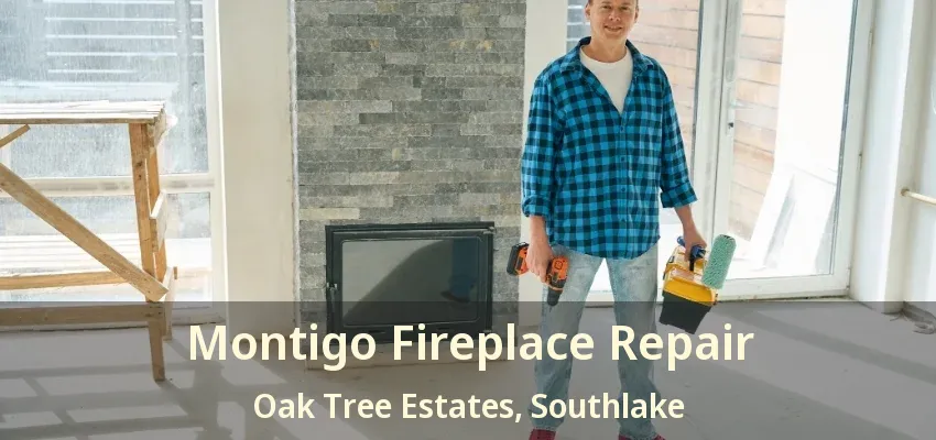 Montigo Fireplace Repair Oak Tree Estates, Southlake - TX