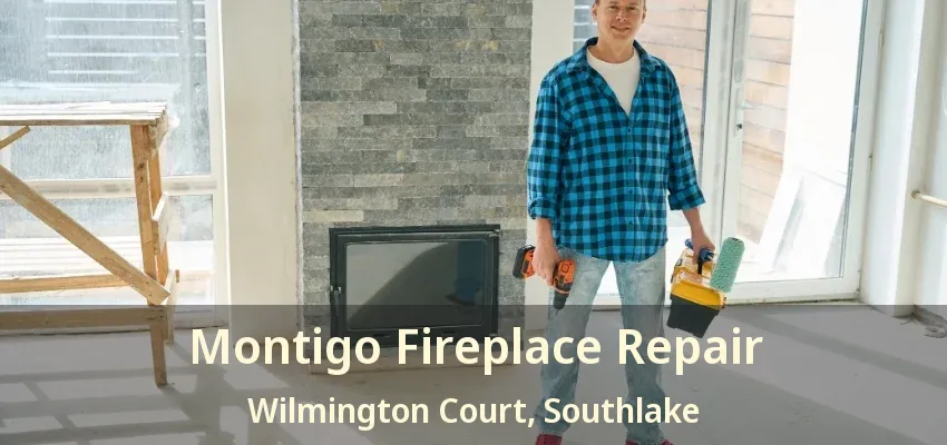 Montigo Fireplace Repair Wilmington Court, Southlake - TX