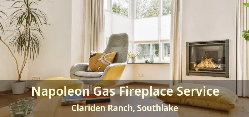 Napoleon Gas Fireplace Service Clariden Ranch, Southlake - TX