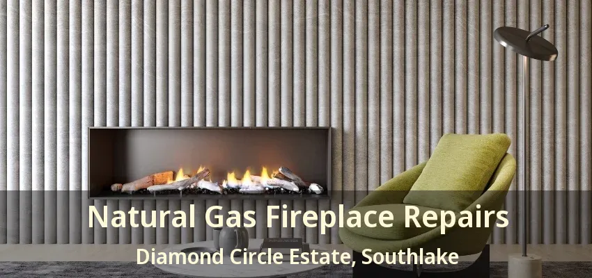 Natural Gas Fireplace Repairs Diamond Circle Estate, Southlake - TX