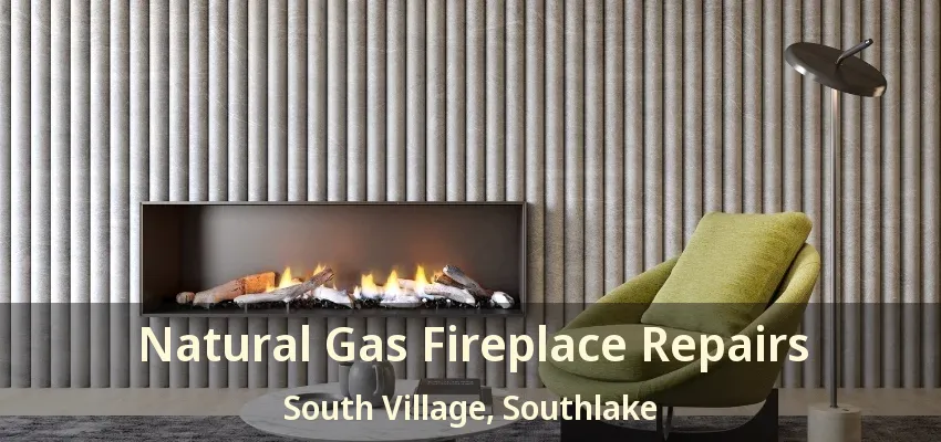 Natural Gas Fireplace Repairs South Village, Southlake - TX