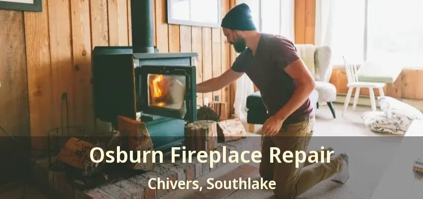 Osburn Fireplace Repair Chivers, Southlake - TX