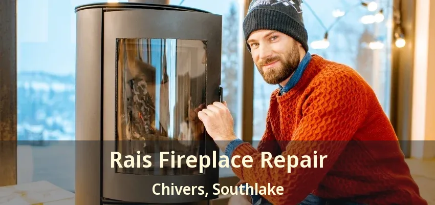 Rais Fireplace Repair Chivers, Southlake - TX