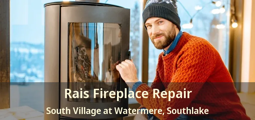 Rais Fireplace Repair South Village at Watermere, Southlake - TX
