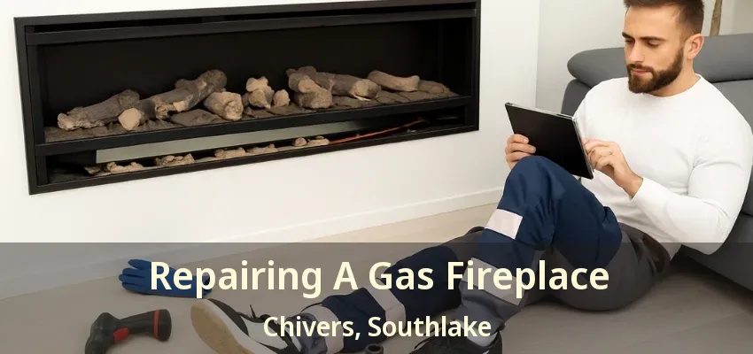 Repairing A Gas Fireplace Chivers, Southlake - TX