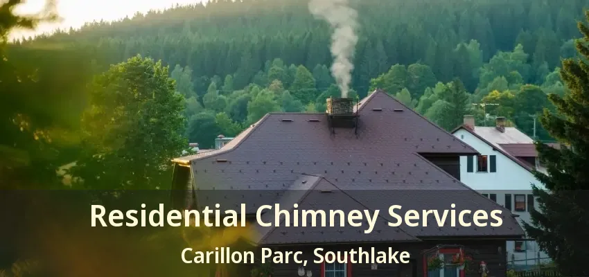 Residential Chimney Services Carillon Parc, Southlake - TX