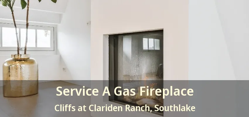 Service A Gas Fireplace Cliffs at Clariden Ranch, Southlake - TX