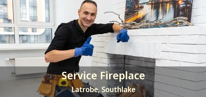 Service Fireplace Latrobe, Southlake - TX