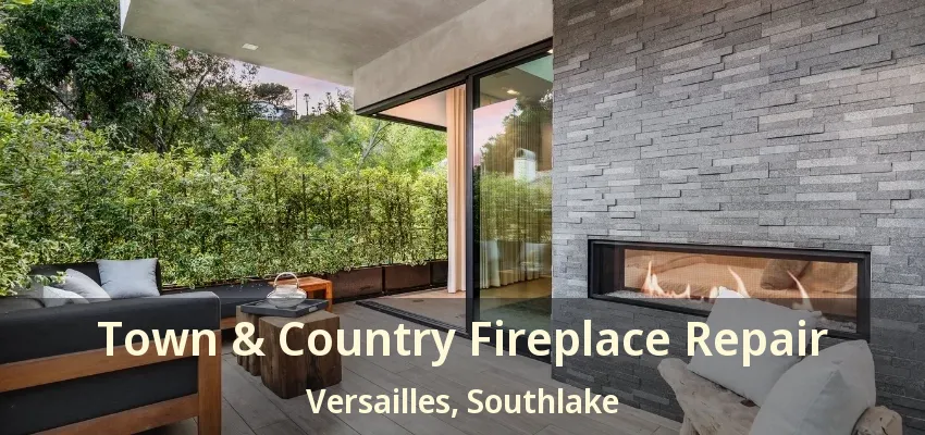 Town & Country Fireplace Repair Versailles, Southlake - TX