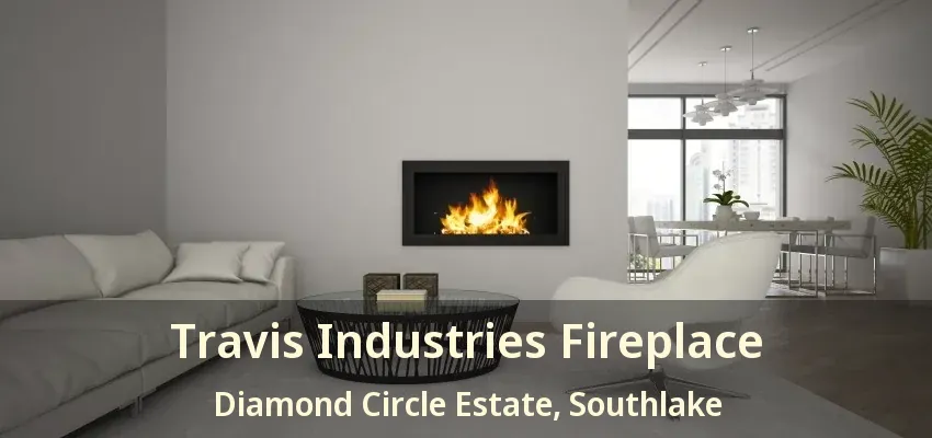 Travis Industries Fireplace Diamond Circle Estate, Southlake - TX