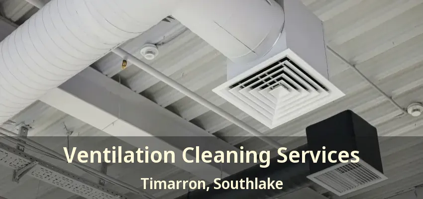 Ventilation Cleaning Services Timarron, Southlake - TX