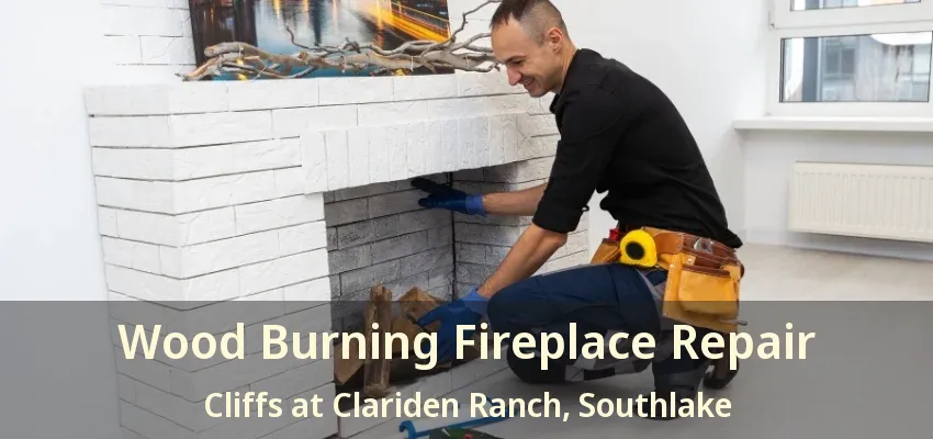 Wood Burning Fireplace Repair Cliffs at Clariden Ranch, Southlake - TX