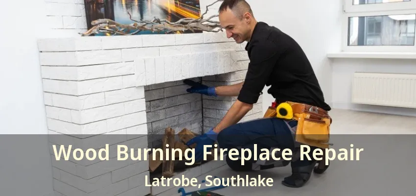 Wood Burning Fireplace Repair Latrobe, Southlake - TX
